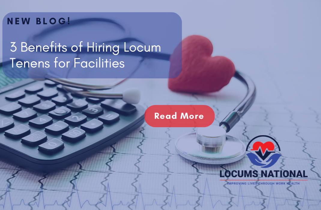 3 Benefits of Hiring Locum Tenens for Facilities